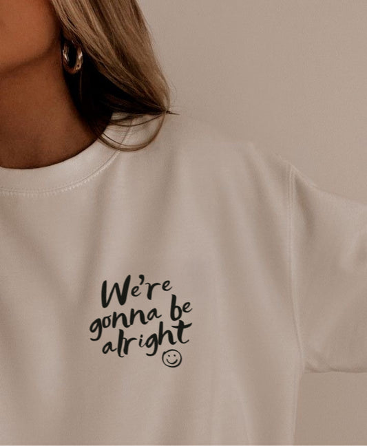 we're gonna be alright | NEW