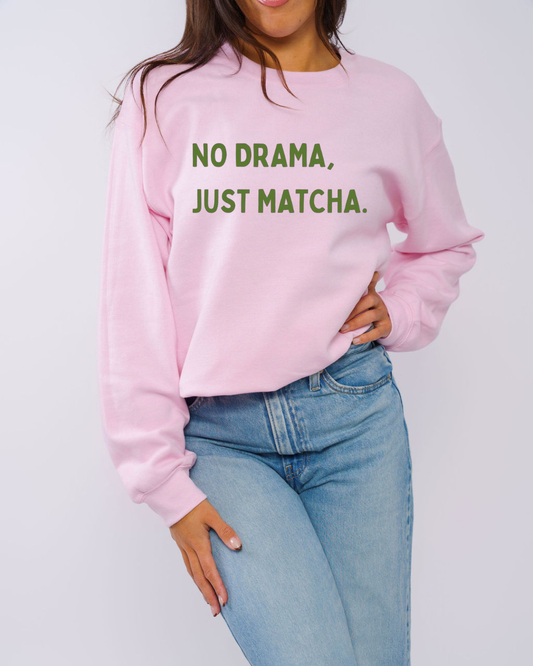 No drama Just matcha