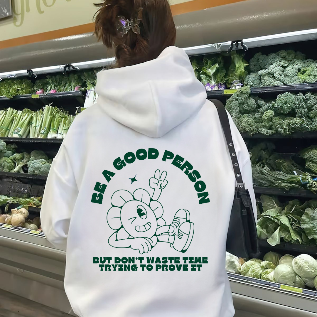 Be a good person hoodie best sale