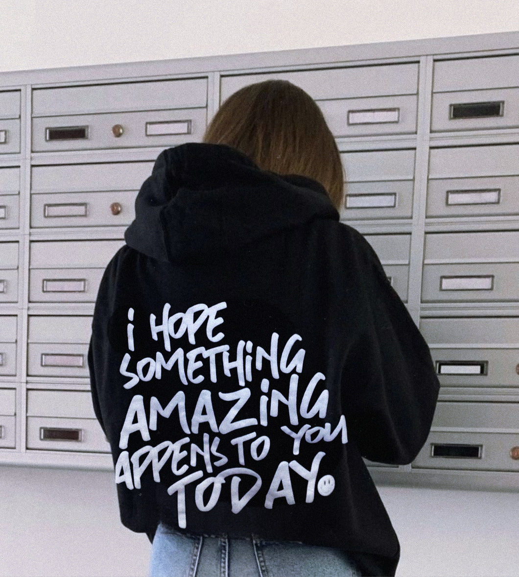 Original design- I hope something amazing happens to you today | Mental Health