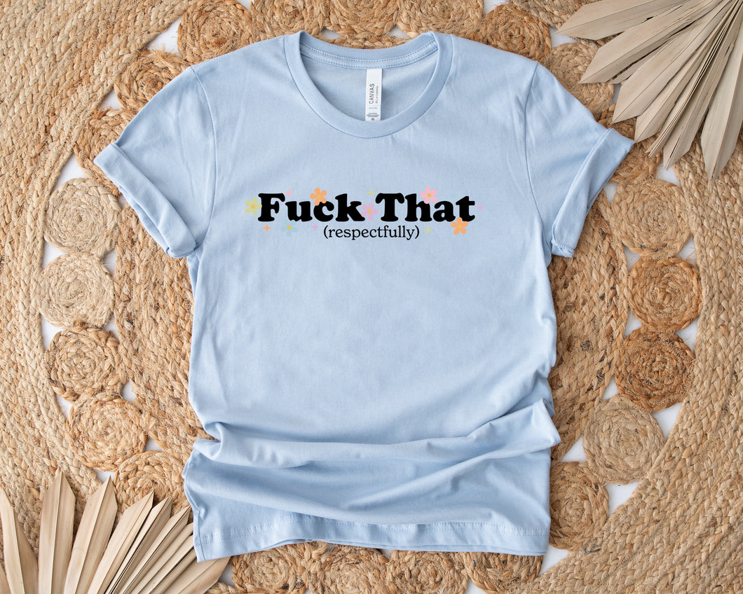 Fuck that, respectfully | mental health
