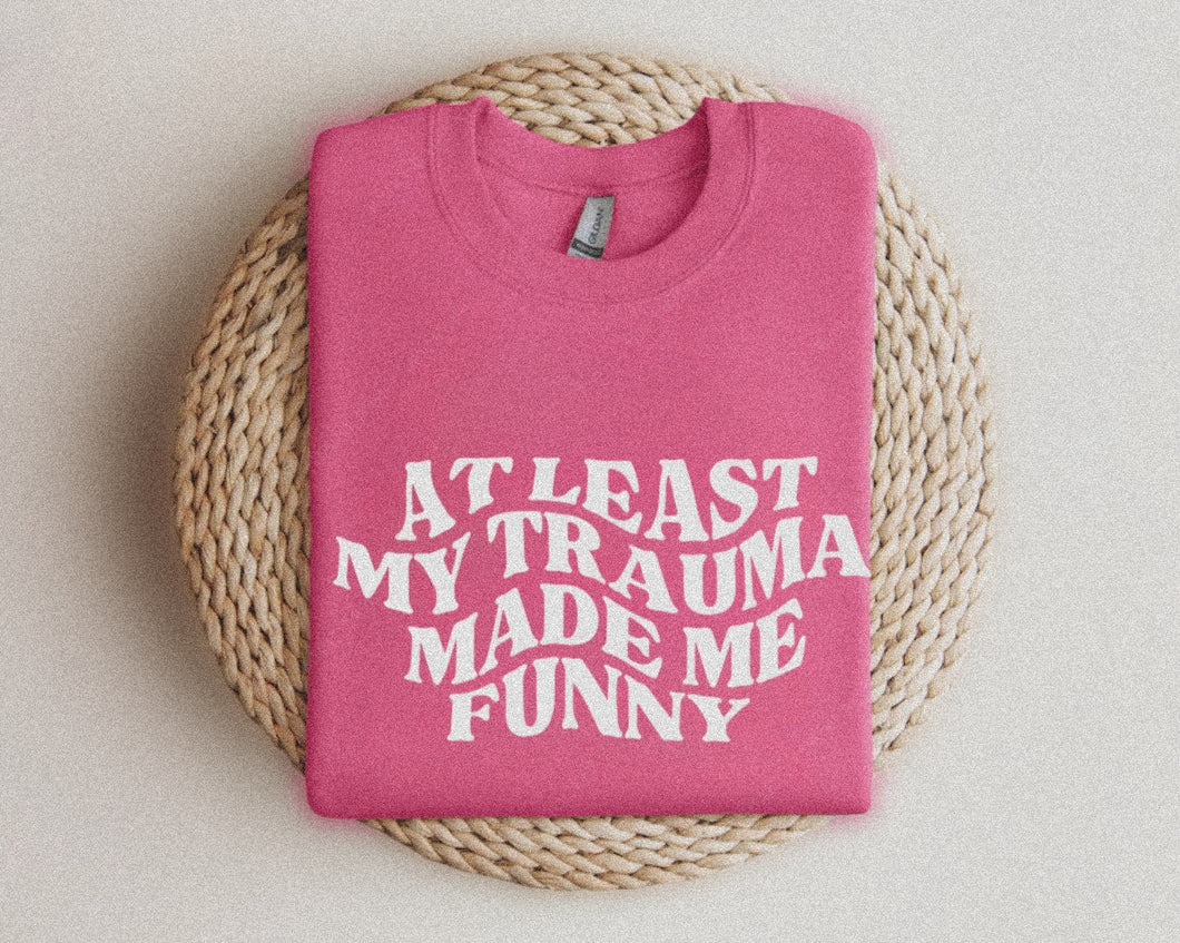 At least my trauma made me funny | mental health