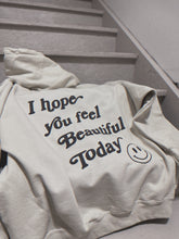 Load image into Gallery viewer, I hope you feel beautiful today | Mental Health
