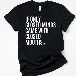 If only closed minds came with closed mouths | Pride