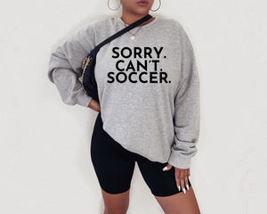 Sorry. Can’t. Soccer. (customizable)